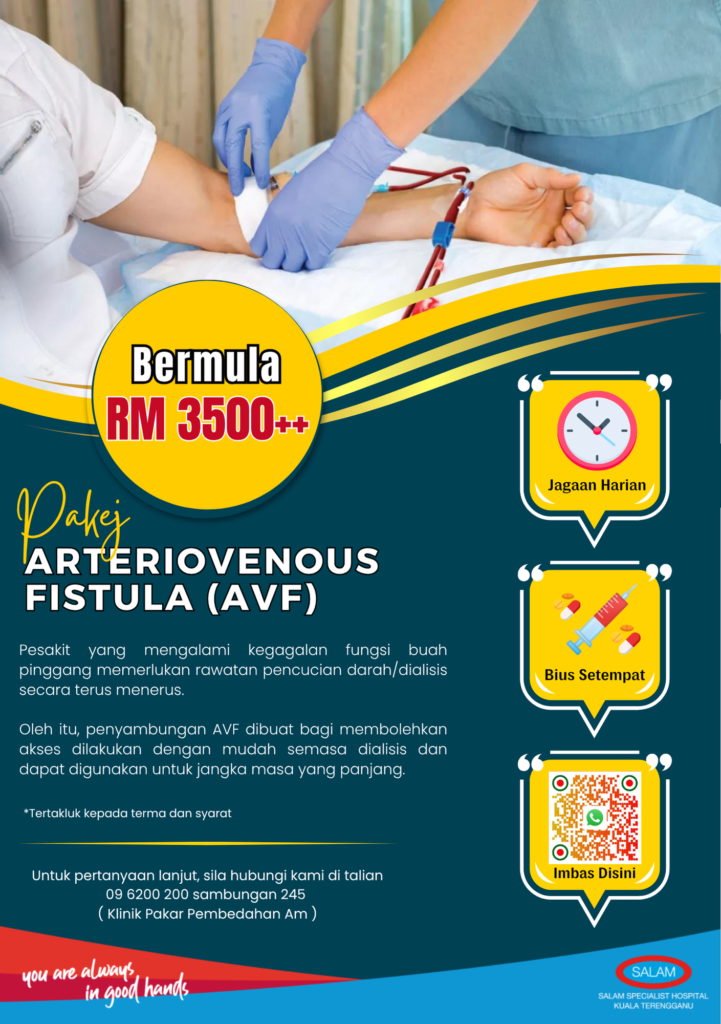 Arteriovenous Fistula (AVF) Package - SALAM Kuala Terengganu Specialist ...